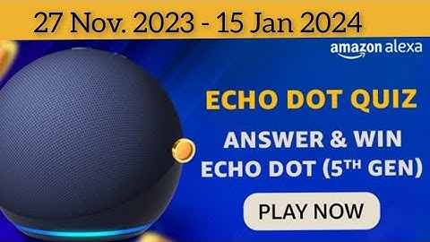 Amazon Alexa Echo dot Quiz Answers Today | Amazon Quiz Answer Today | 27 November 2023