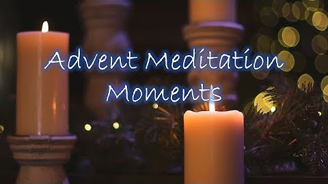 Advent Meditation Moments ~ Day 2