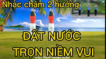 🌼ĐẤT NƯỚC TRỌN NIỀM VUI🌸// Nhạc chậm ( Theo bài mẫu 1 của hội  LHPN Việt Nam)