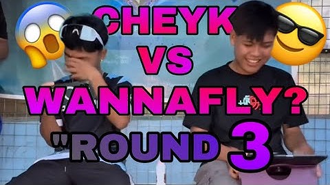 CHEYK VS WANNAFLY FINAL ROUND! 