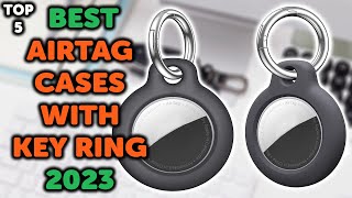 5 Best AirTag Case | Top 5 AirTag Cases with Key Ring in 2023