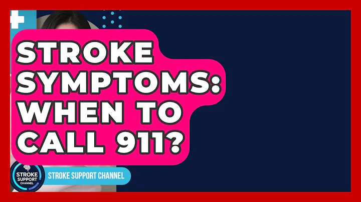 Stroke Symptoms: When To Call 911? - Stroke Support Channel
