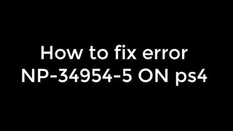 How to fix NP-34954-5 Error code on PS4