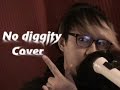 Duh asian  cover of no diggity by blackstreet