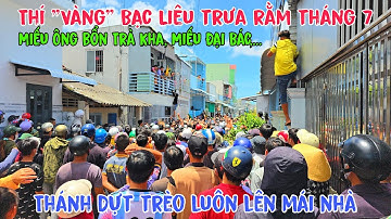 Thí Vàng Giật Cô Hồn Bạc Liêu Trưa Rằm Tháng 7 Đông Khủng Khiếp - Thánh Giật Trèo Lên Tận Mái Nhà