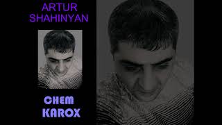 ARTUR SHAHINYAN  CHEM KAROX