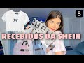 PROVANDO RECEBIDOS DA SHEIN!