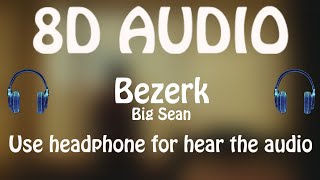 Big Sean - Bezerk (8D AUDIO 🎵)