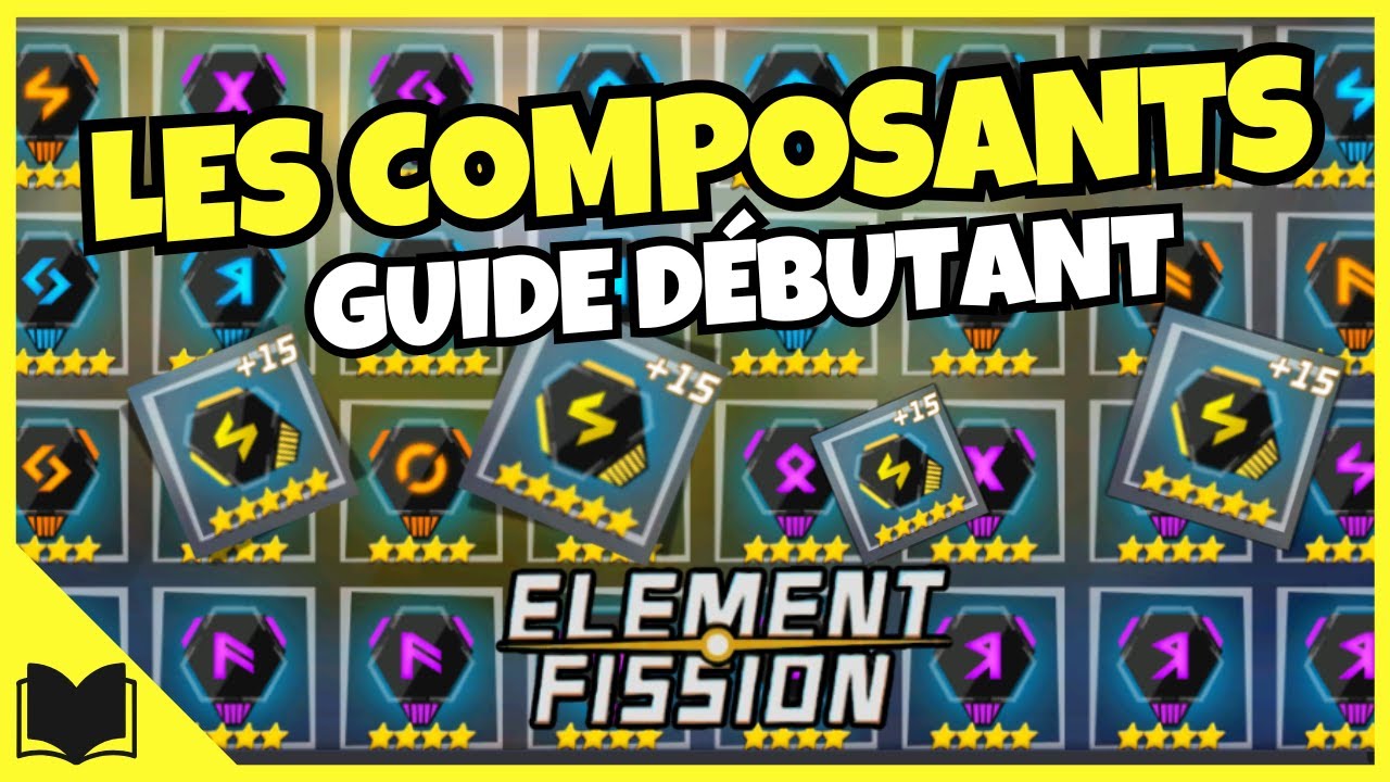 TOUT SAVOIR SUR LES COMPOSANTS - ELEMENT FISSION - YouTube