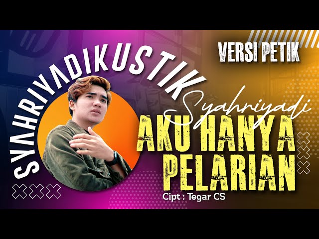 (LAGU VIRAL) Syahriyadi - Aku Hanya Pelarian Versi Akustik class=