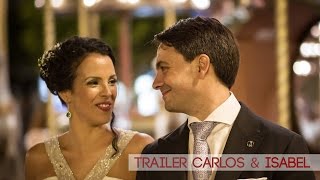 Wedding trailer | Carlos & Isabel Wedding trailer | Carlos & Isabel