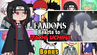 Fandoms reacts to Each Other || Itachi Uchiha || 2/? Bonus || Naruto Shippuden ||