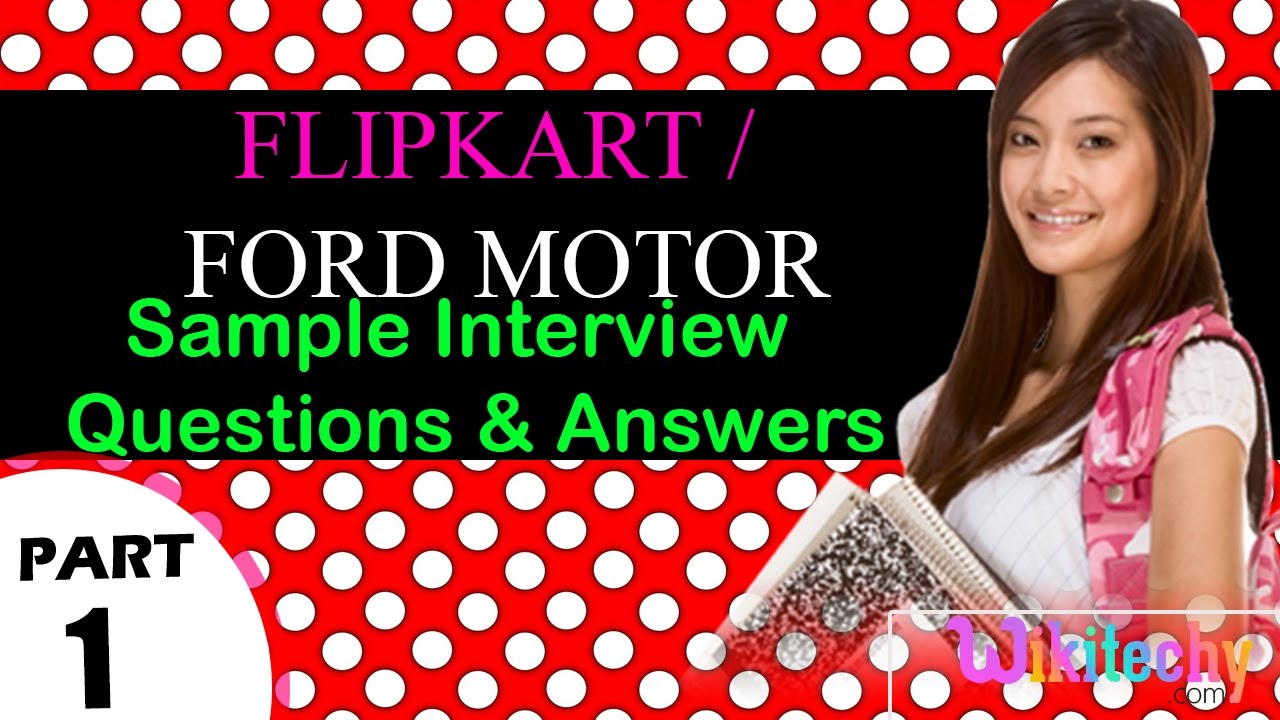flipkart | ford motor top most interview questions and answers for ...