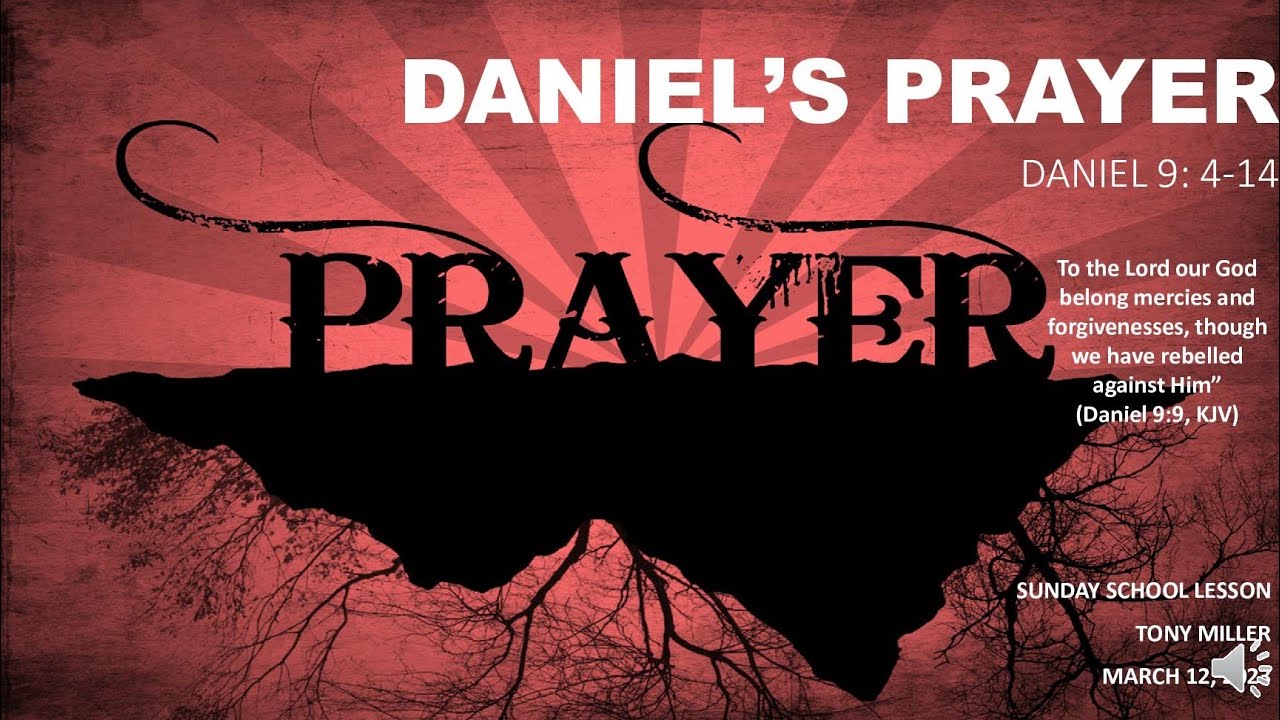 SUNDAY SCHOOL LESSON, MARCH 12, 2023, DANIEL'S PRAYER, DANIEL 9 414