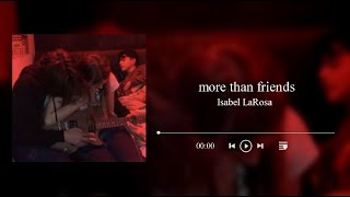 more than friends - Isabel LaRosa