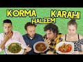 Foreigners Try Pakistani Food | CHICKEN KARAHI | HALEEM | MUTTON KORMA | For The First Time