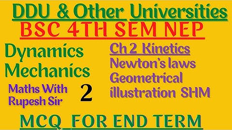 kinetics of bsc 4th semester | Mechanics | Dynamics | Simple harmonic motion | DDU | #MathVath |