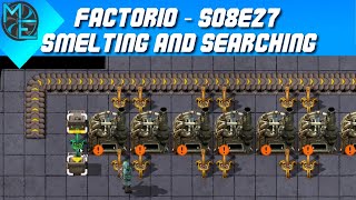 Factorio  S08E27  Smelting and Searching
