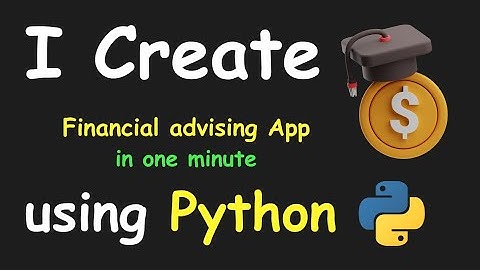 I CREATE FINANCIAL ADVISING APP IN 1 MIN USING PYTHON & LEARN PYTHON BY BUILDING SIMPLE PROJECTS