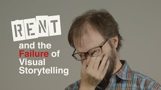 RENT and the Failure of Visual Storytelling