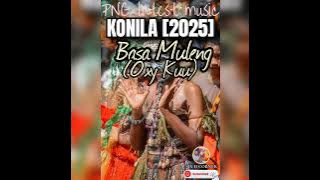 KONILA - Basa Muleng (PNG 2025 latest music)