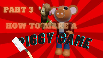 How to make a game like piggy Part 3