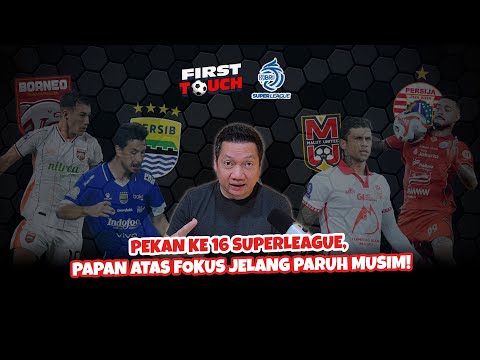FIRST TOUCH #40: PERSIB REMAINS FOCUS AHEAD OF WEEK 16, WHAT ARE THE FATE OF THEIR COMPETITORS?