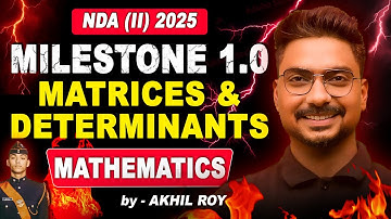 Matrices & Determinants One Shot for NDA II 2025 | Milestone Batch | Akhil Sir LIVE #nda #maths