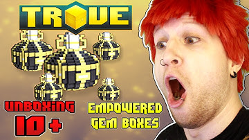 Unboxing 10+ Empowered Gem Boxes in Trove