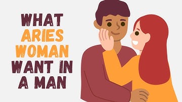 What Aries Woman Want in a Man? #Aries