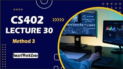 CS402 LECTURE 30 | Method 3 | EASY METHOD