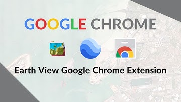 Earth View Google Chrome Extension