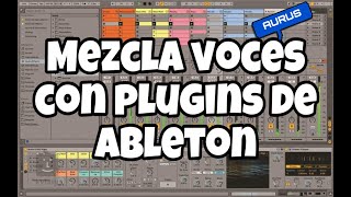 COMO MEZCLAR VOCES USANDO PLUGINS NATIVOS DE ABLETON 🎤🎚️