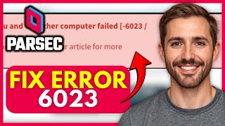 How To FIX Parsec ERROR 6023 (EASY) 2026