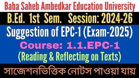 B.Ed. 1st Sem Suggestion of epc1 Reading and Reflecting on texts /1.1.EPC1 / Session:2024-26 / BSAEU