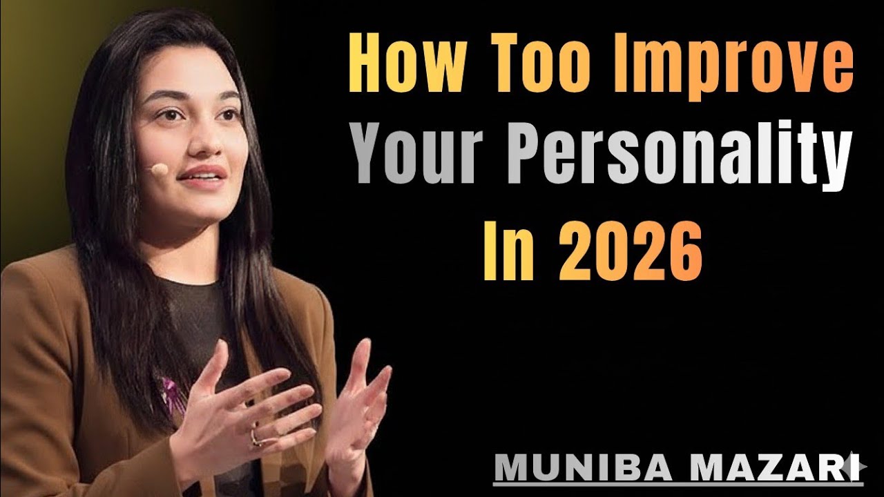 How to Improve Your Personality in 2026 | MUNIBA MAZARI BEST MOTIVATIONAL SPEECH |Muniba Mazari 
