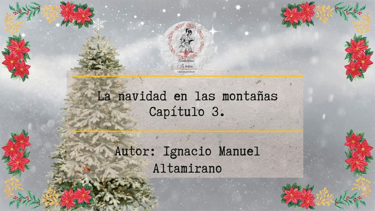 Audiolibro:"La navidad en las montañas. Capítulo 3." Autor:Ignacio M