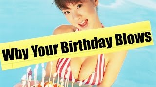 Men who care about their Birthdays are NOT MEN!