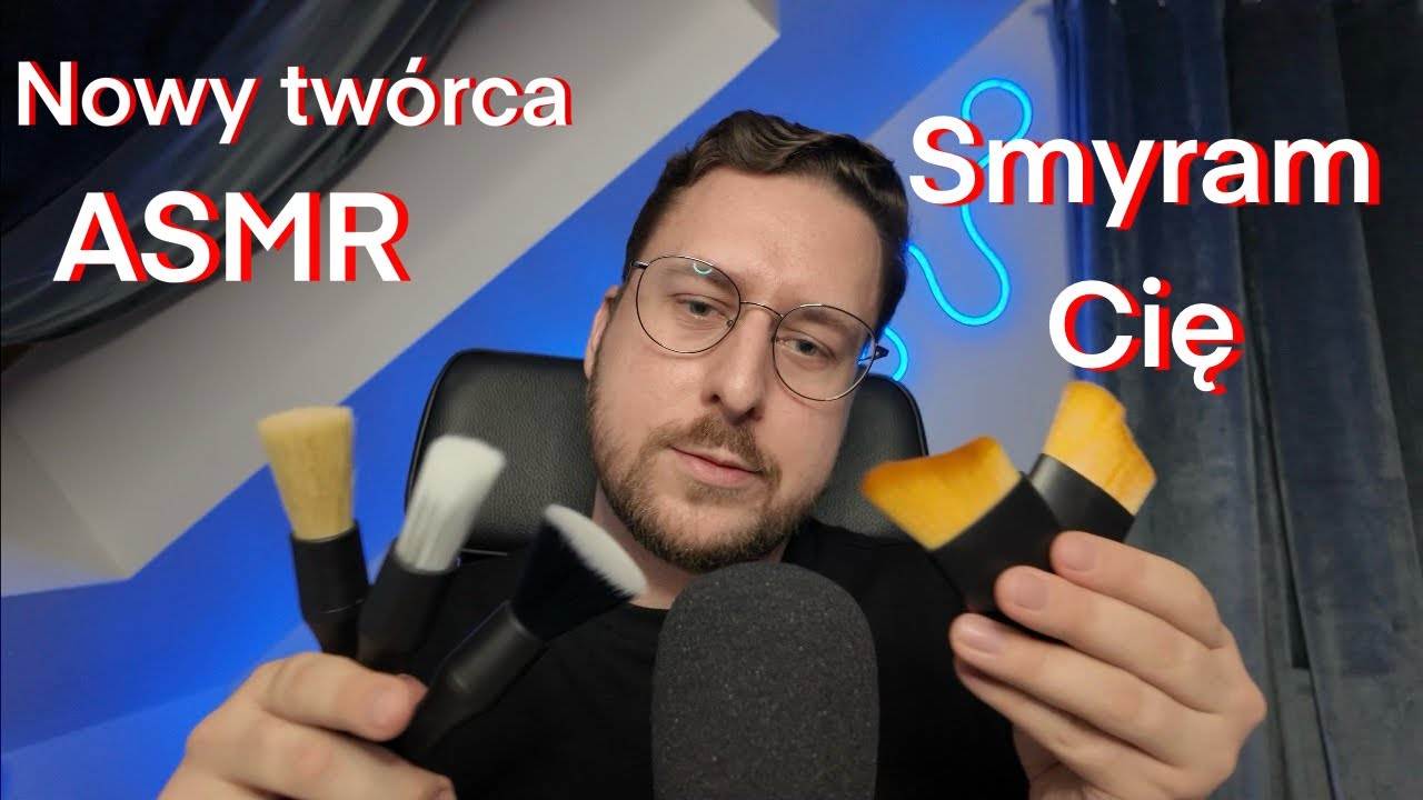 Smyram Cię pędzelkiem | Nowy Twórca | ASMR PO POLSKU