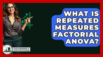 What Is Repeated Measures Factorial ANOVA? - The Friendly Statistician