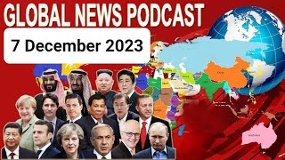 7 December 2023, BBC Global News Podcast 2023, BBC English News Today 2023, callum wilson podcast