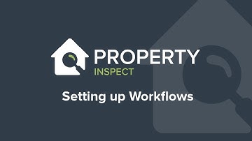 Setting up Workflows | Property Inspect
