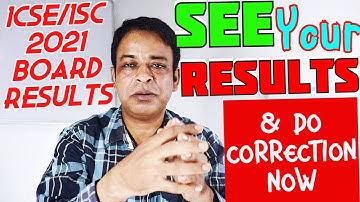 ICSE/ISC 2021 Board Results-SEE Your Results & Make Your Marks Correction in ICSE/ISC 2021 Results