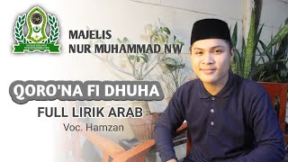 qosidah qoro'na fi dhuha full lirik arab  ‎@Majelis Nur Muhammad NW 