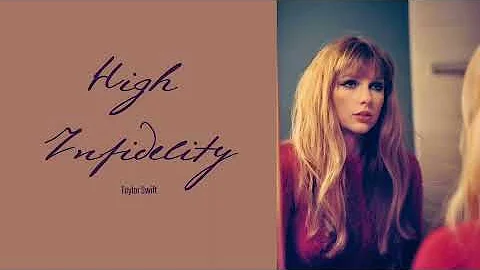 Taylor Swift — High Infidelity (Lyrics)