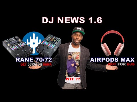 DJ NEWS 1.6 - Rane 70/72 get Serato DJ Pro Scratch Bank with DEMO, AirPods Max, and TOUCHLESS DJing