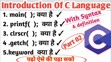 Introduction of C language (Hindi)|#main();_function|#printf();|#clrscr();|#getch();|#keywords