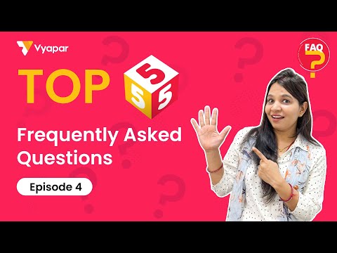Frequently asked questions II Episode 4 II Vyapar App II Billing software