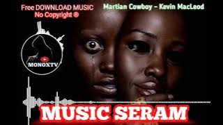 INSTRUMEN MUSIC SERAM (No Copyright ®) Martian Cowboy - Kevin MacLeod