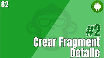 82. Part 2. Crear Fragment Detalle - (Patron Maestro Detalle)